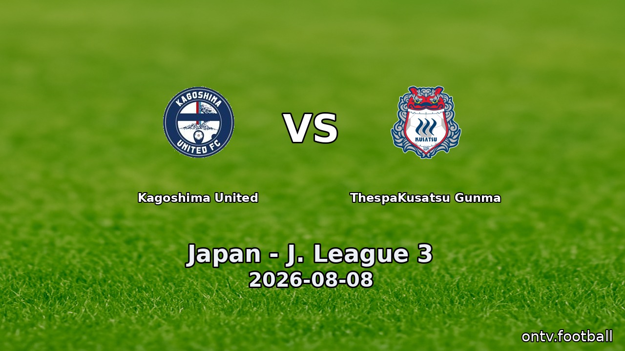 Kagoshima United vs ThespaKusatsu Gunma