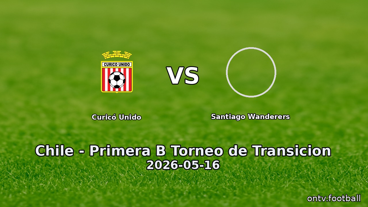 Curicó Unido vs Santiago Wanderers