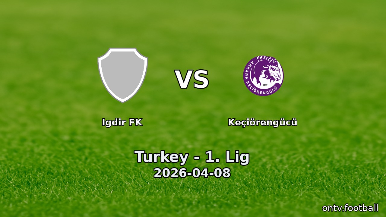 Igdir FK vs Keçiörengücü