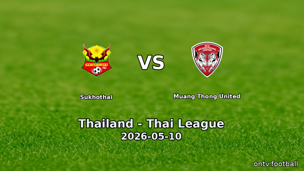 Sukhothai vs Muang Thong United