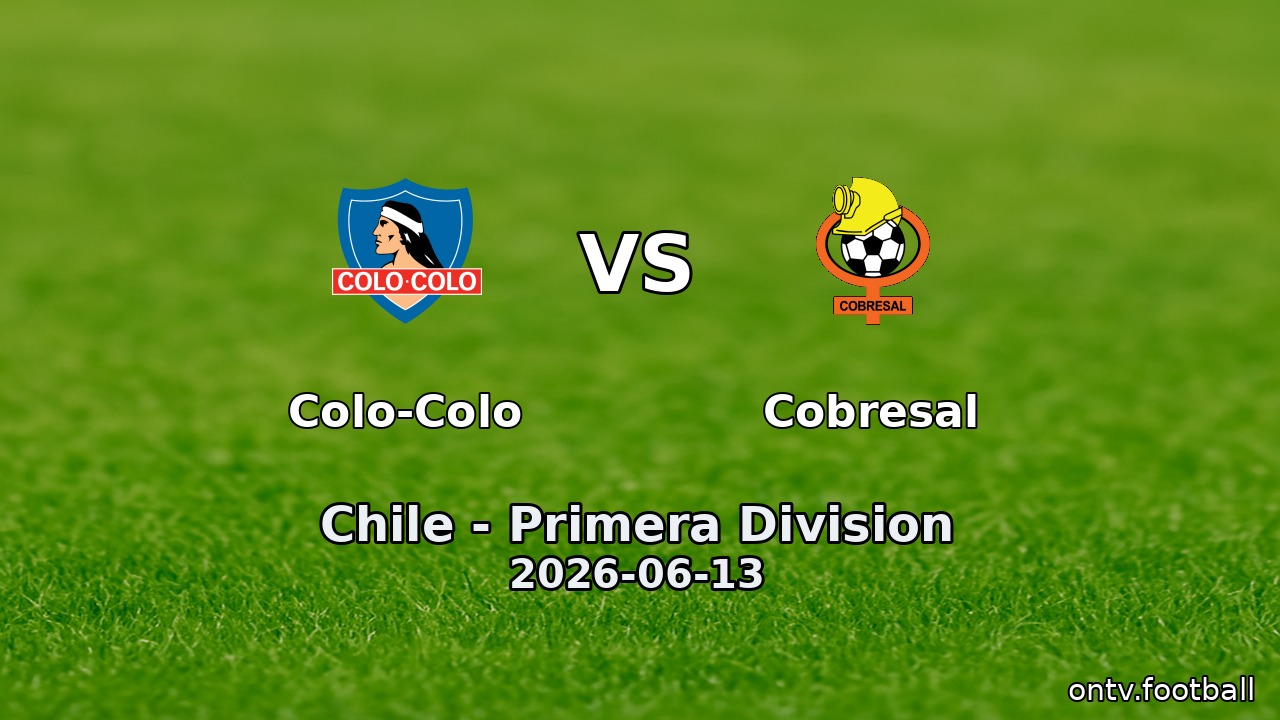 Colo-Colo vs Cobresal