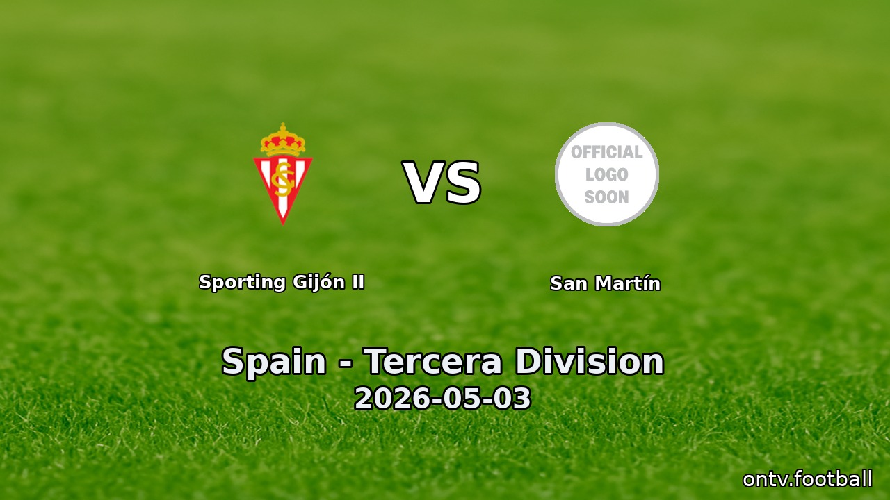 Sporting Gijón II vs San Martín