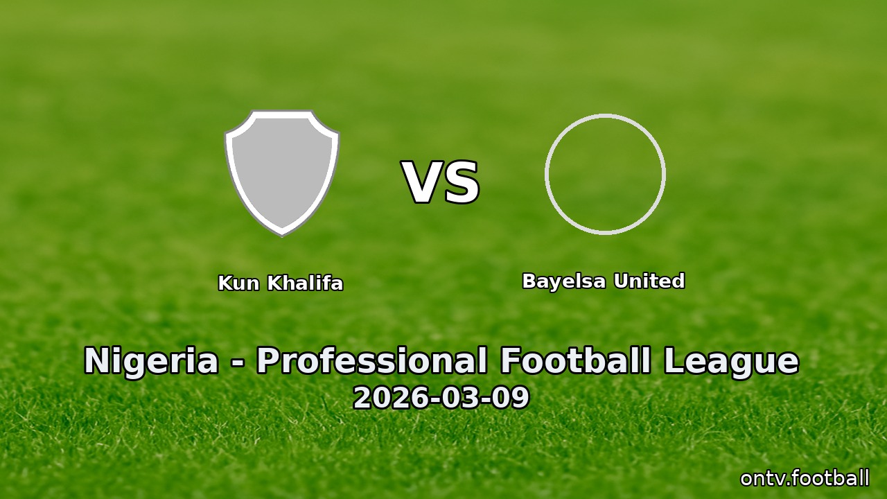 Kun Khalifa vs Bayelsa United
