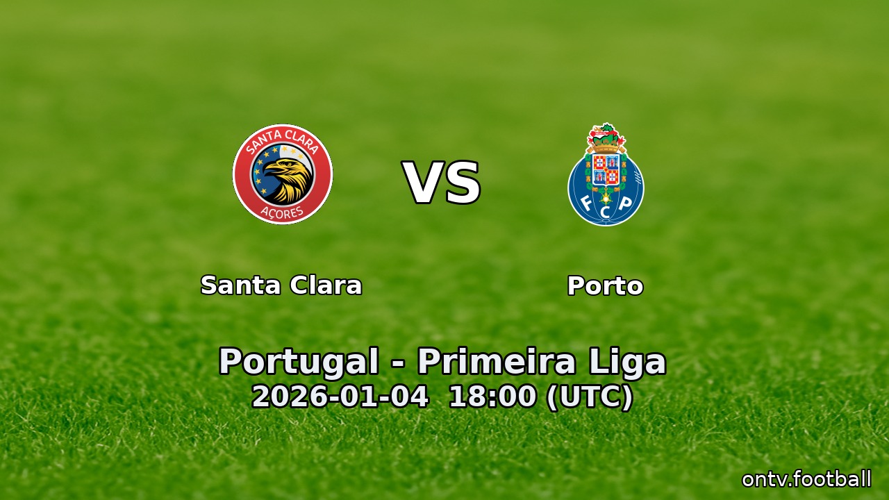 Santa Clara vs Porto - Portugal - Primeira Liga - 4 ene 2026 | TV en ...