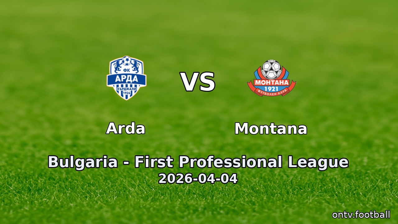 Arda vs Montana