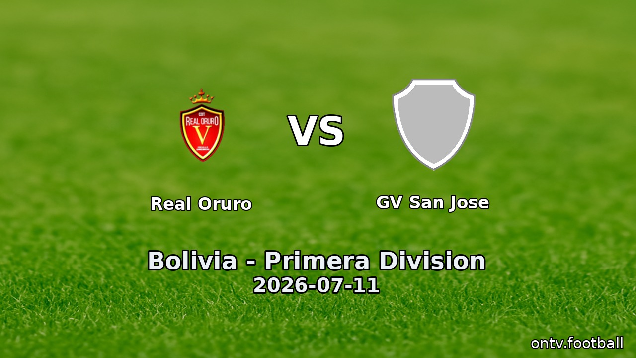 Real Oruro vs GV San Jose