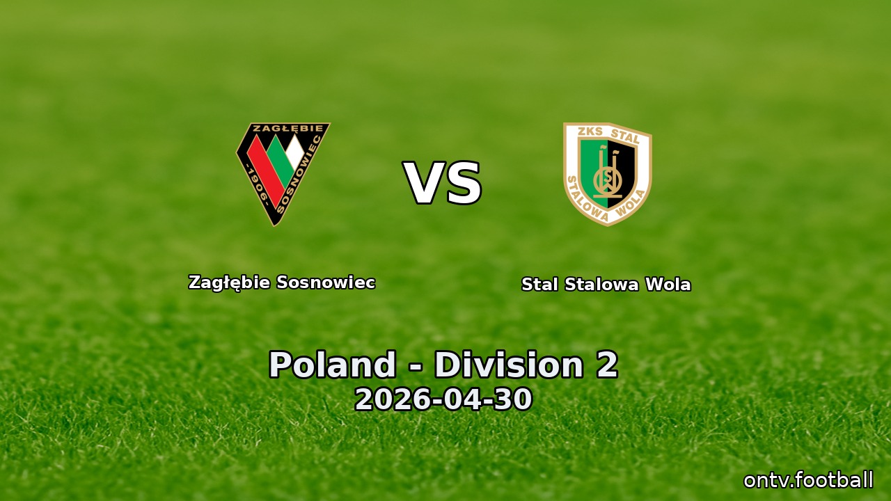 Zagłębie Sosnowiec vs Stal Stalowa Wola
