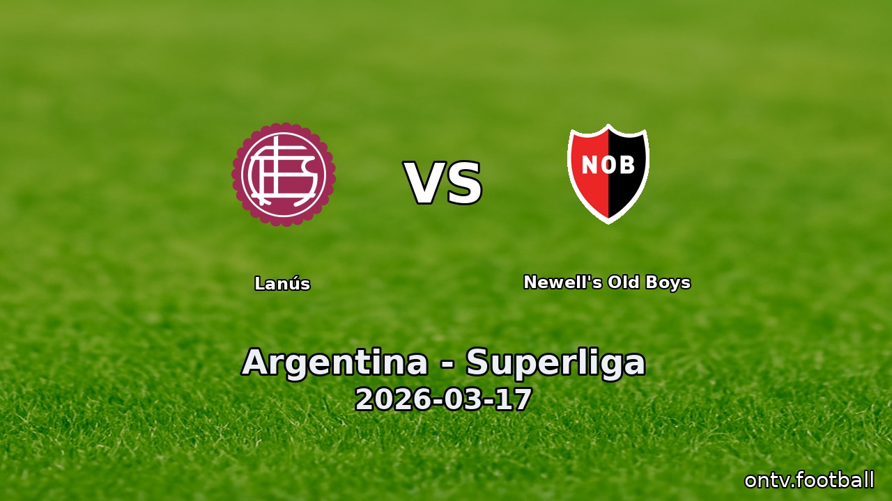 Lanús vs Newell's Old Boys