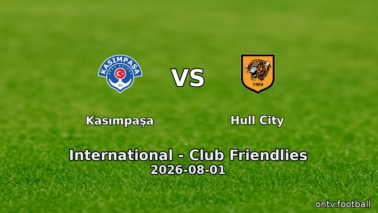 Kasımpaşa vs Hull City