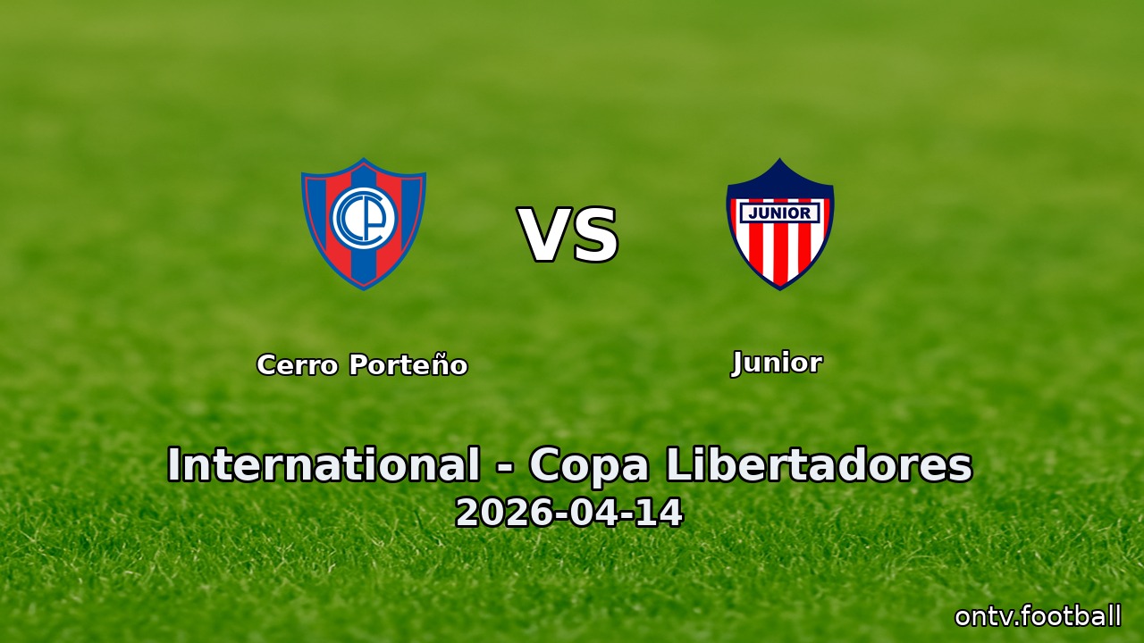 Cerro Porteño vs Junior