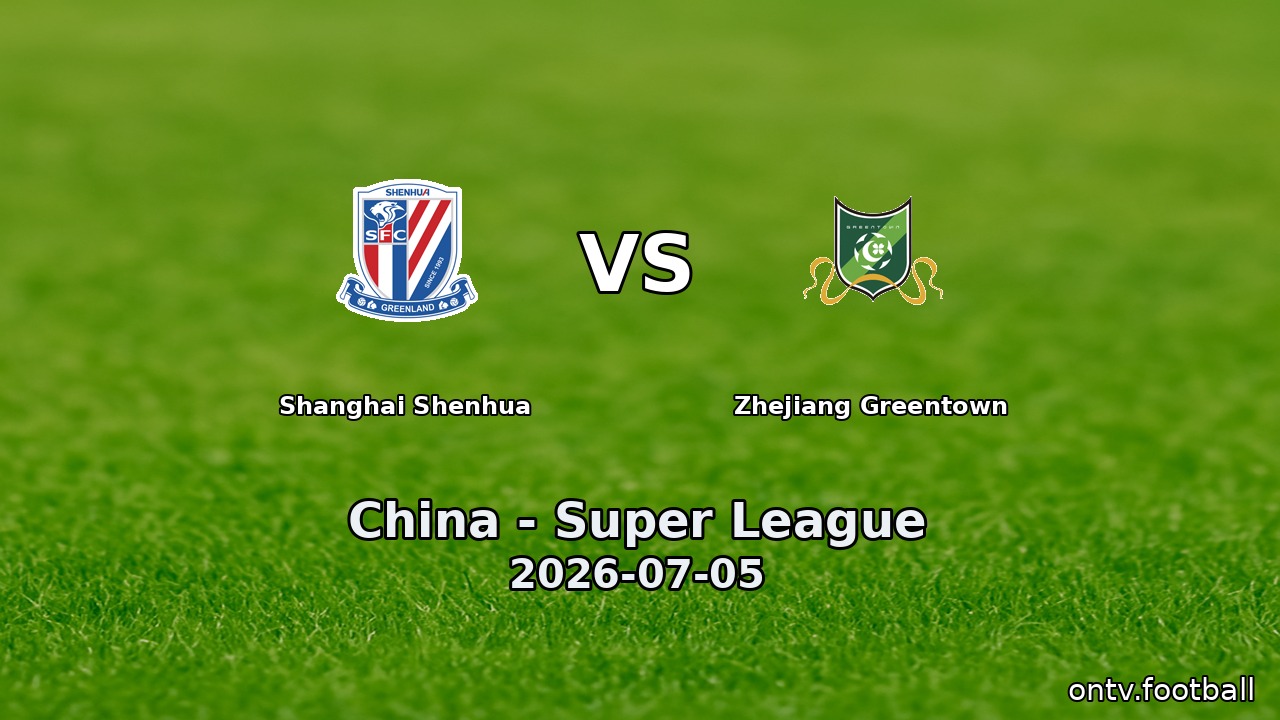 Shanghai Shenhua vs Zhejiang Greentown