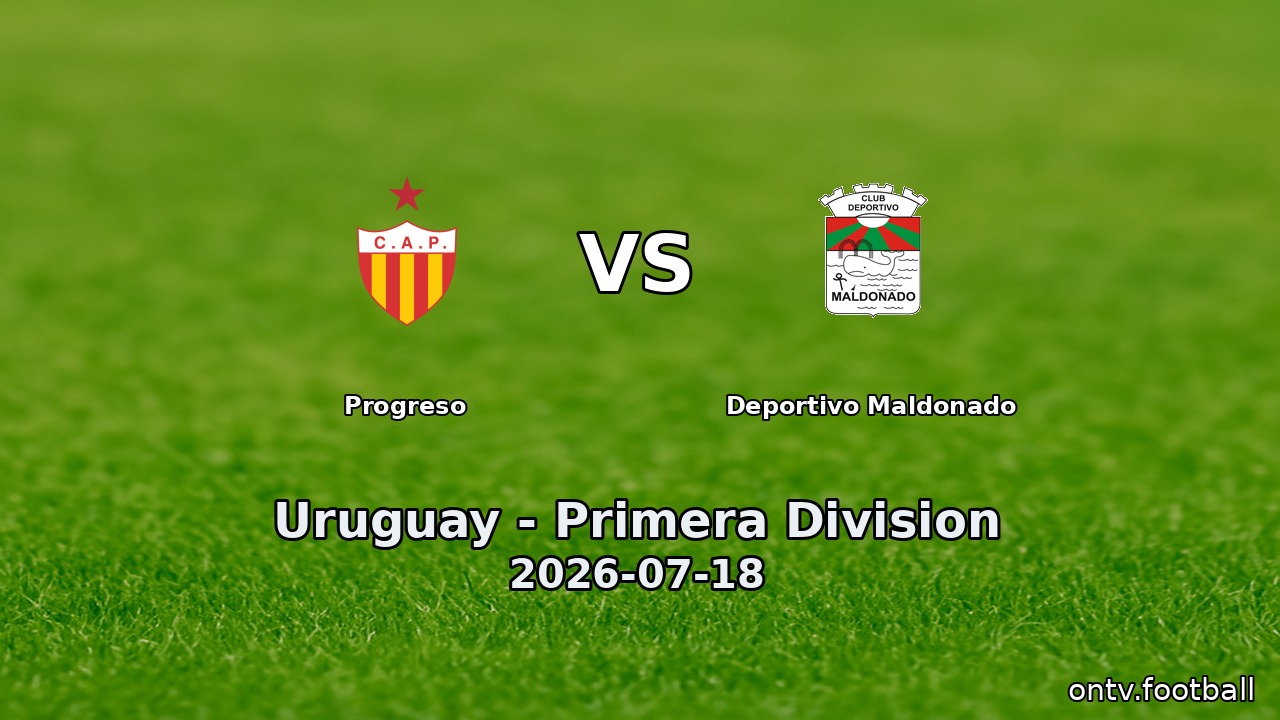 Progreso vs Deportivo Maldonado