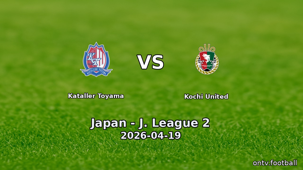 Kataller Toyama vs Kochi United