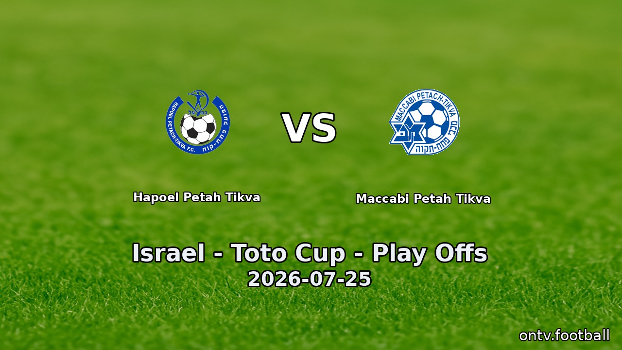 Hapoel Petah Tikva vs Maccabi Petah Tikva