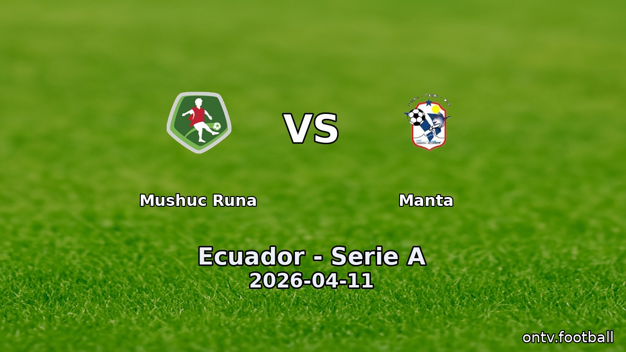Mushuc Runa vs Manta