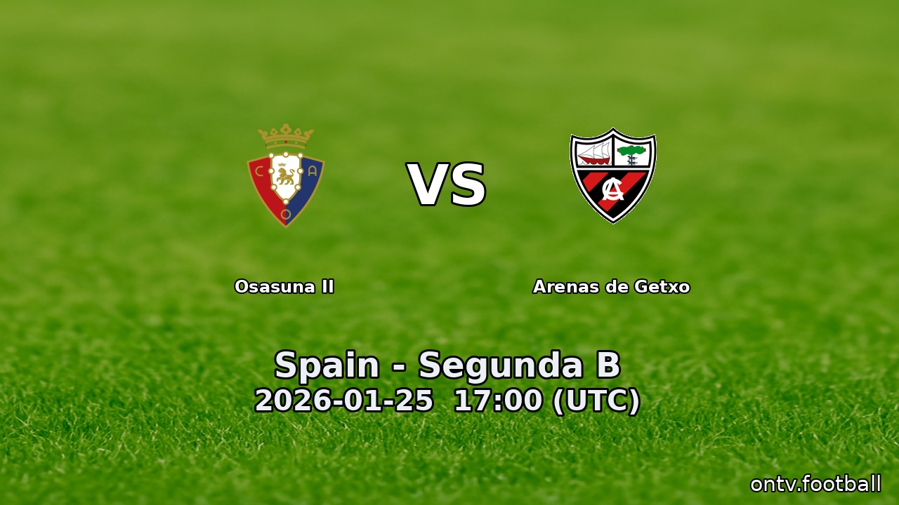 Osasuna II vs Arenas de Getxo