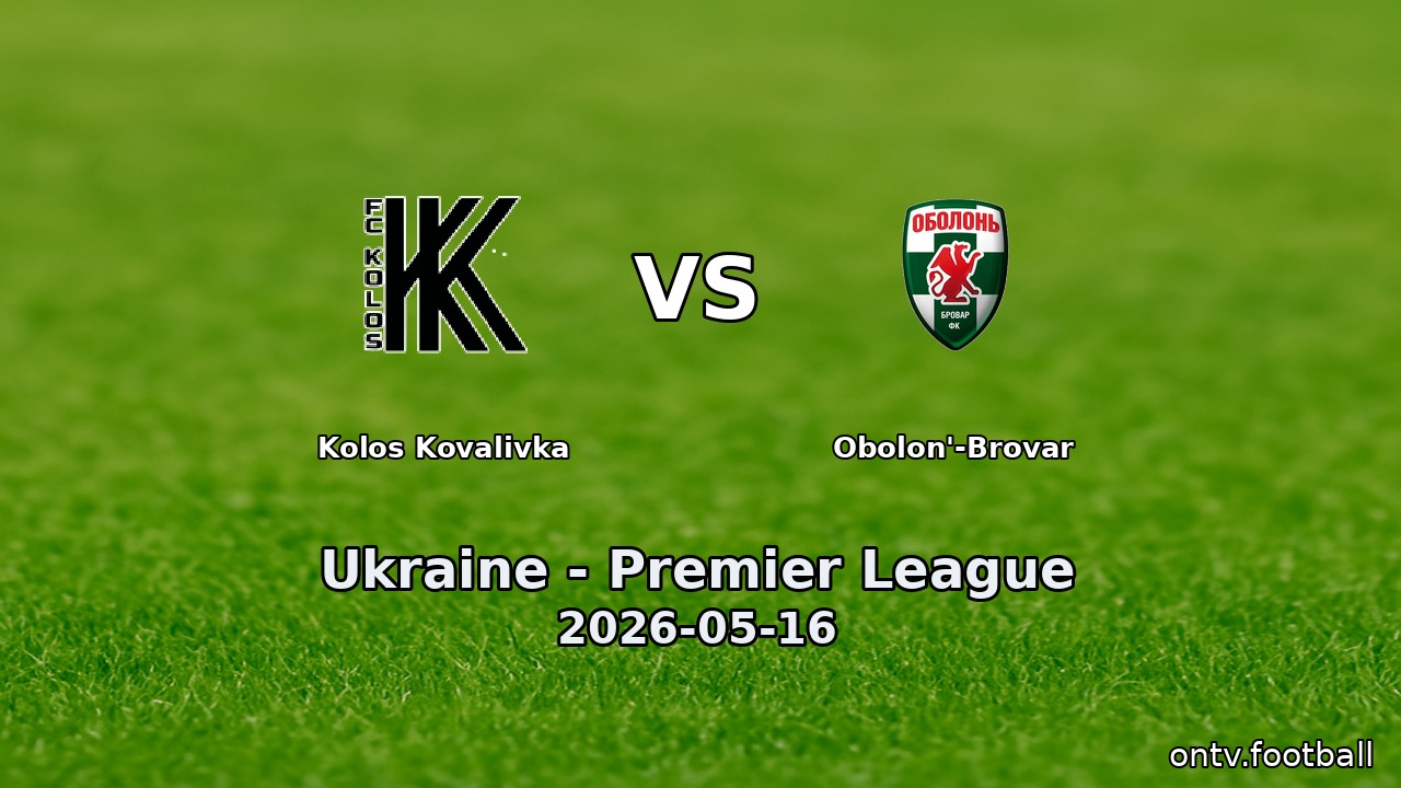 Kolos Kovalivka vs Obolon'-Brovar