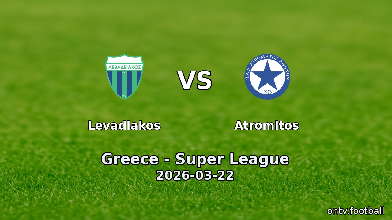 Levadiakos vs Atromitos