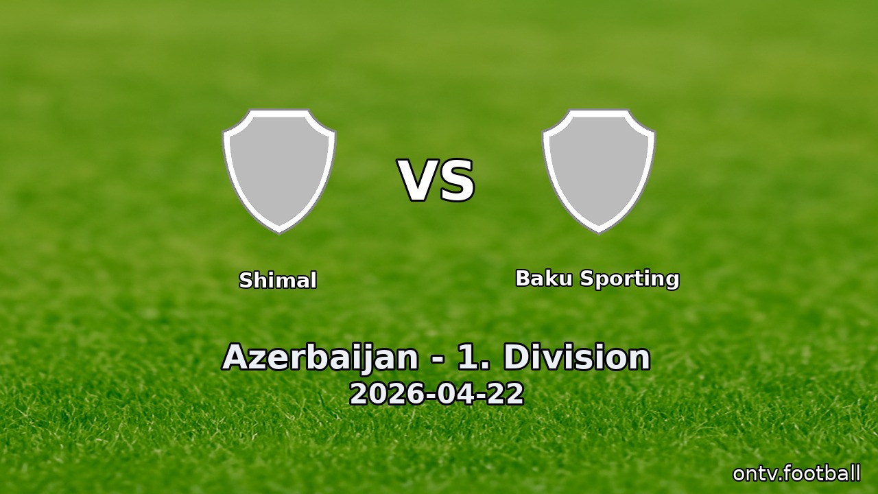 Shimal vs Baku Sporting