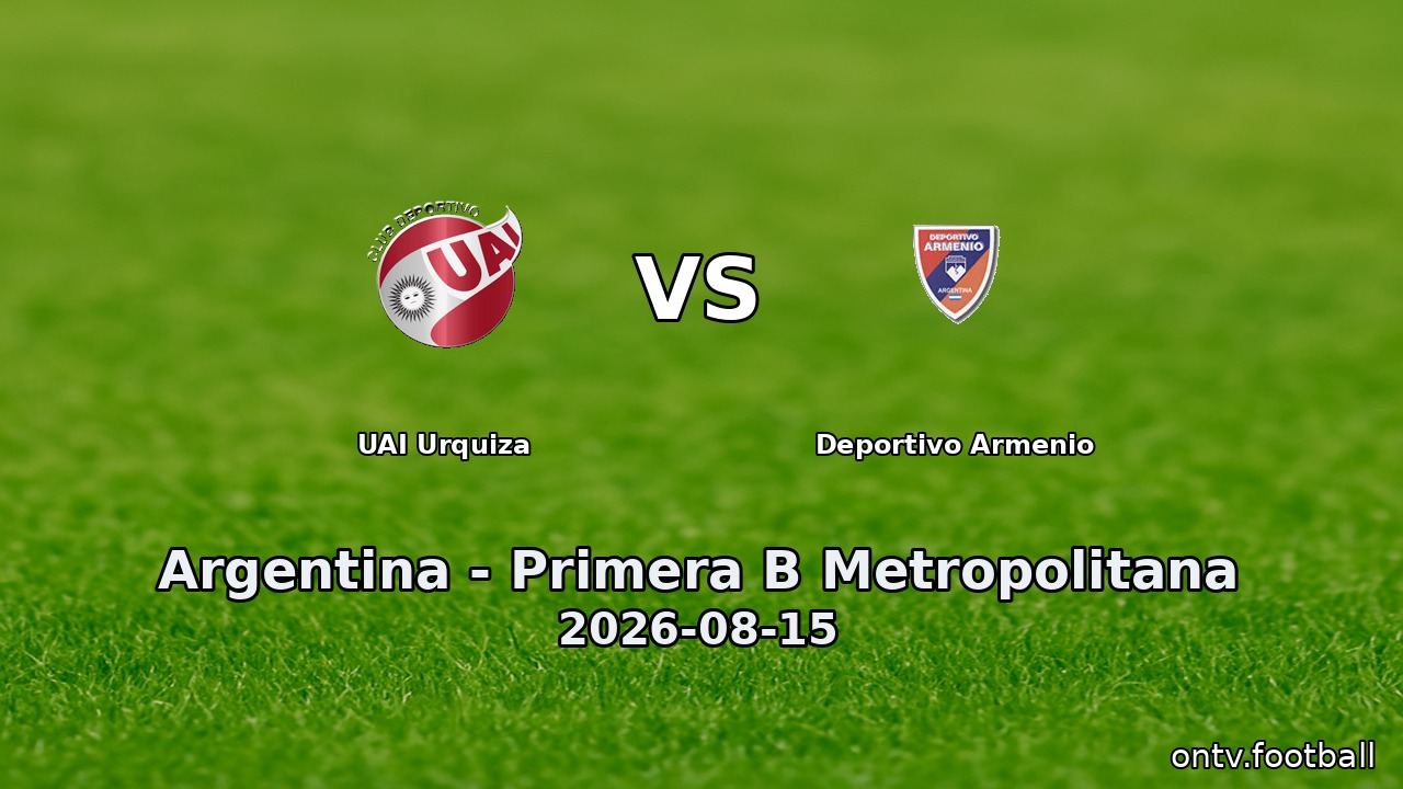 UAI Urquiza vs Deportivo Armenio