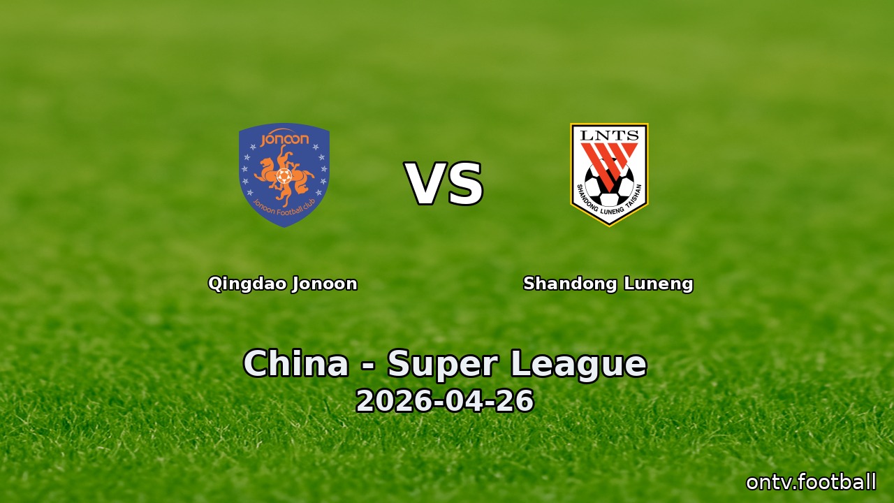 Qingdao Jonoon vs Shandong Luneng
