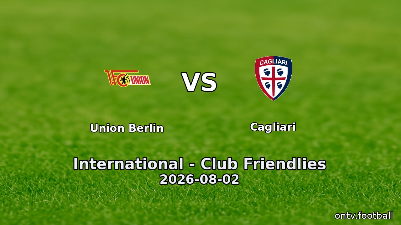 Union Berlin vs Cagliari
