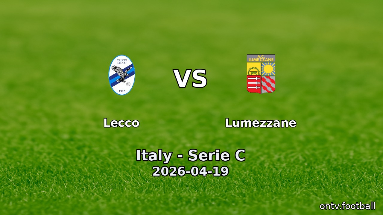 Lecco vs Lumezzane