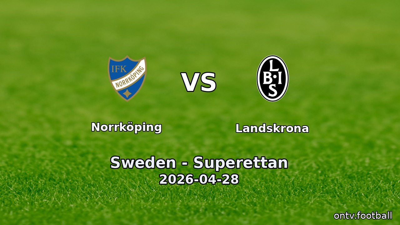 Norrköping vs Landskrona