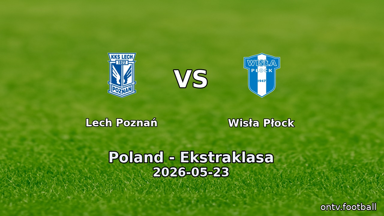 Lech Poznań vs Wisła Płock
