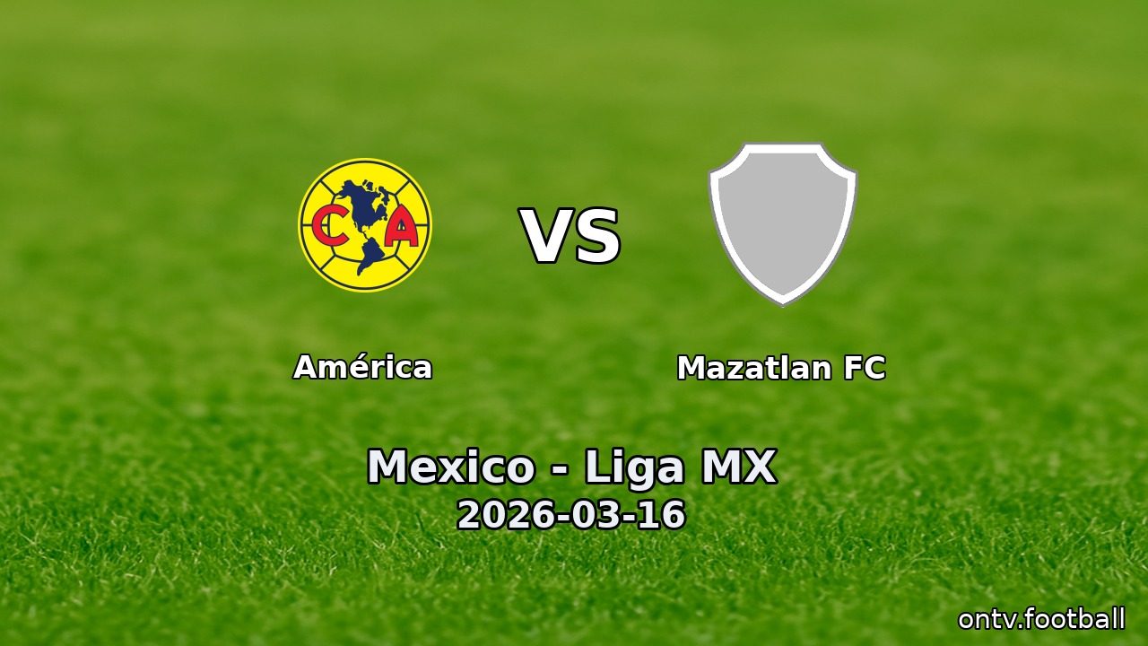 América vs Mazatlan FC