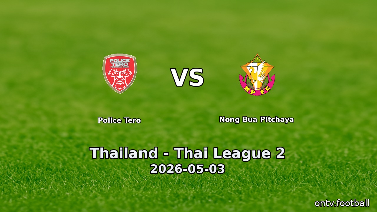 Police Tero vs Nong Bua Pitchaya