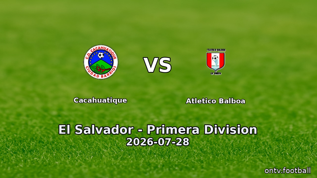 Cacahuatique vs Atletico Balboa