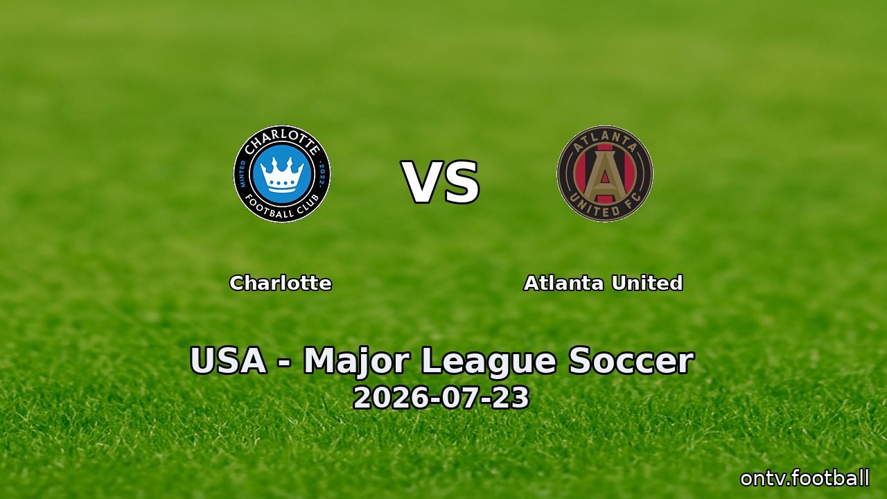 Charlotte vs Atlanta United