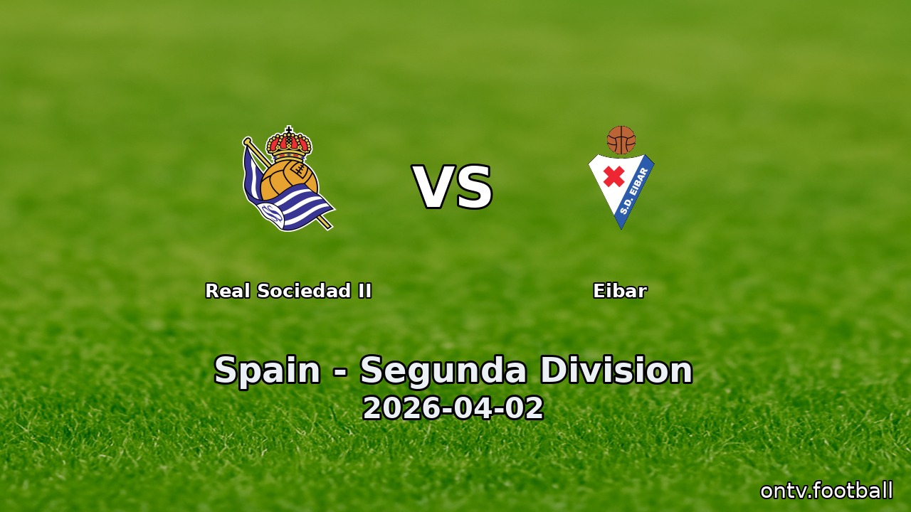 Real Sociedad II vs Eibar