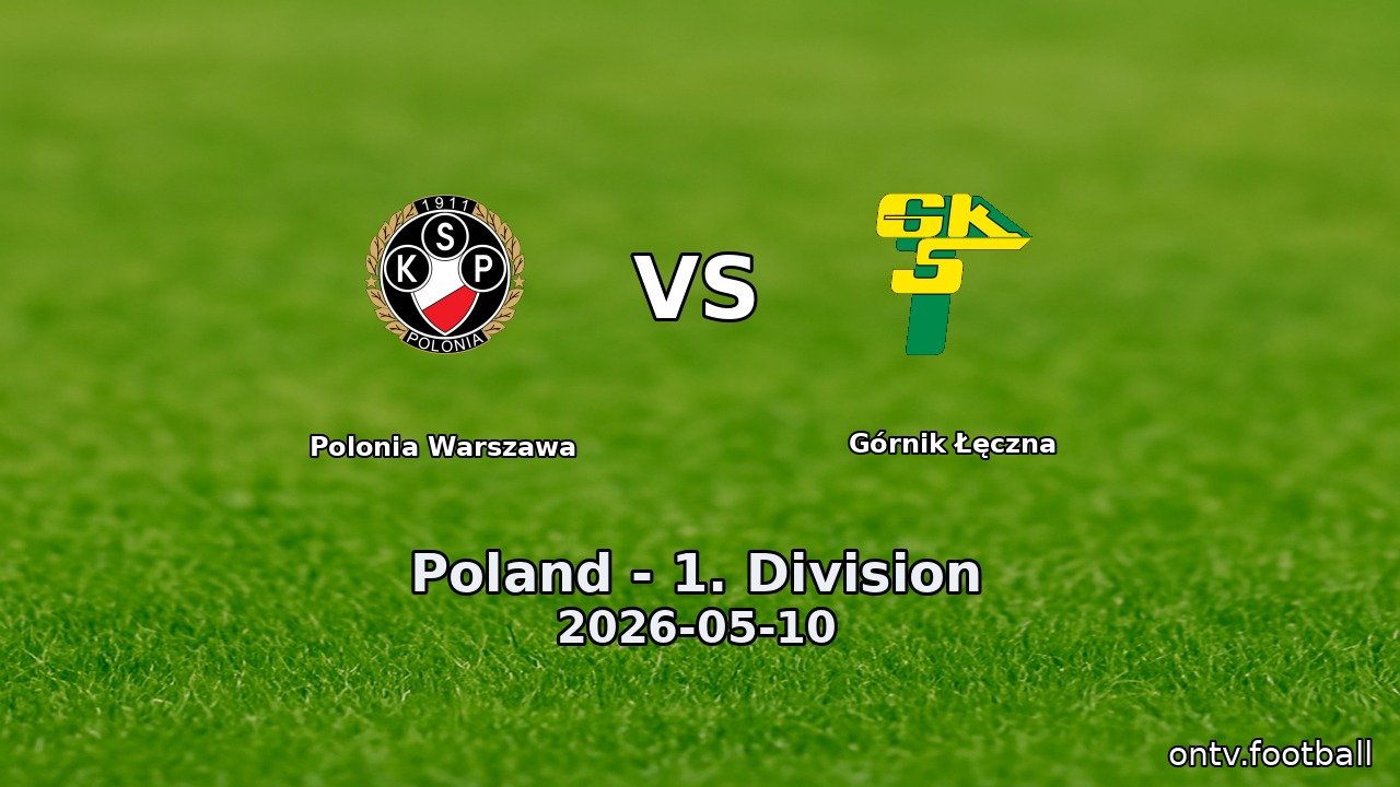 Polonia Warszawa vs Górnik Łęczna