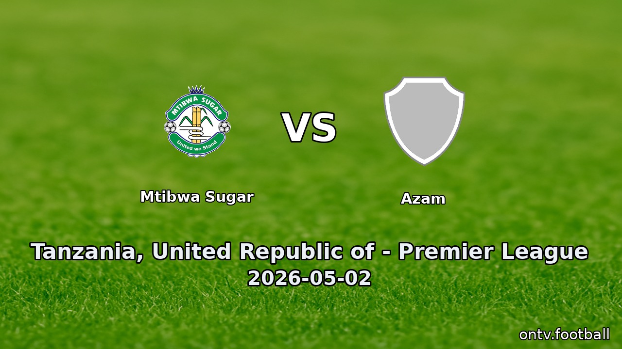 Mtibwa Sugar vs Azam