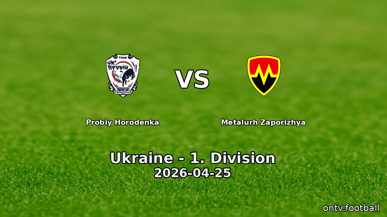 Probiy Horodenka vs Metalurh Zaporizhya
