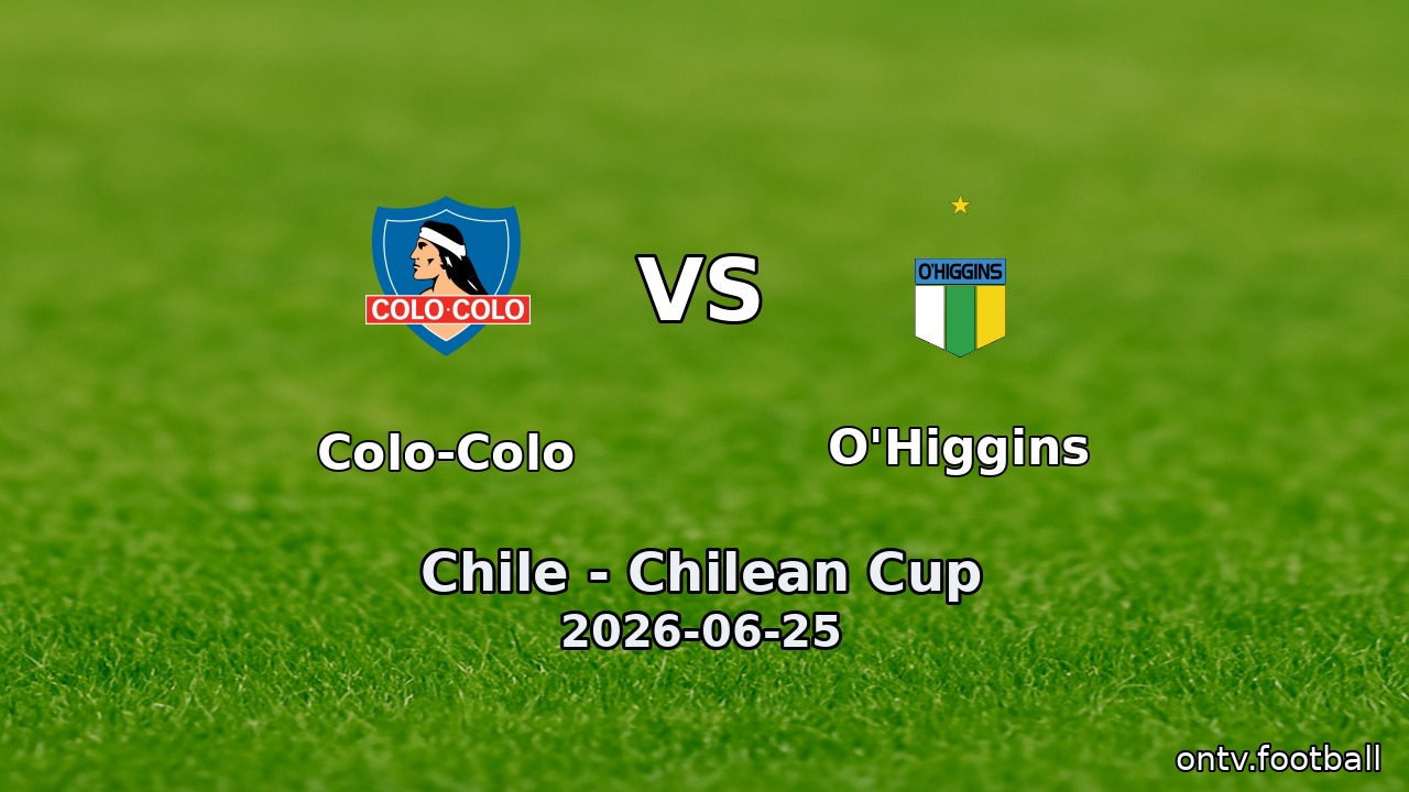 Colo-Colo vs O'Higgins