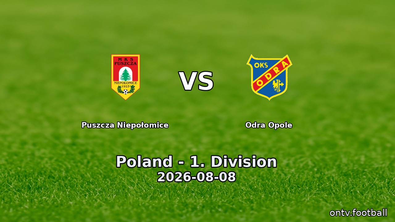 Puszcza Niepołomice vs Odra Opole