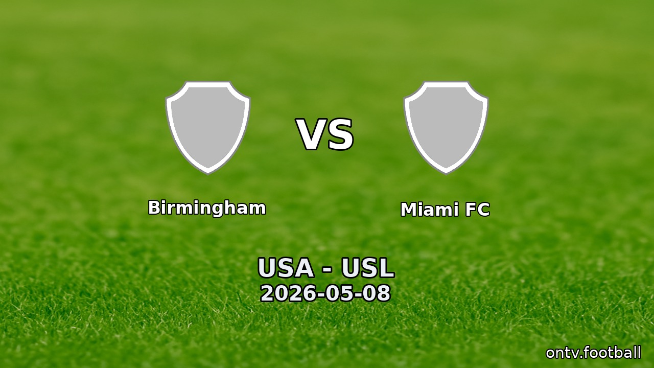 Birmingham vs Miami FC