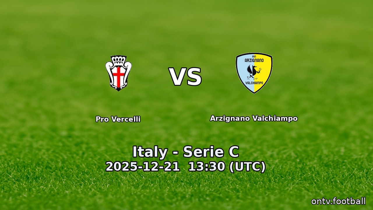 Pro Vercelli vs Arzignano Valchiampo