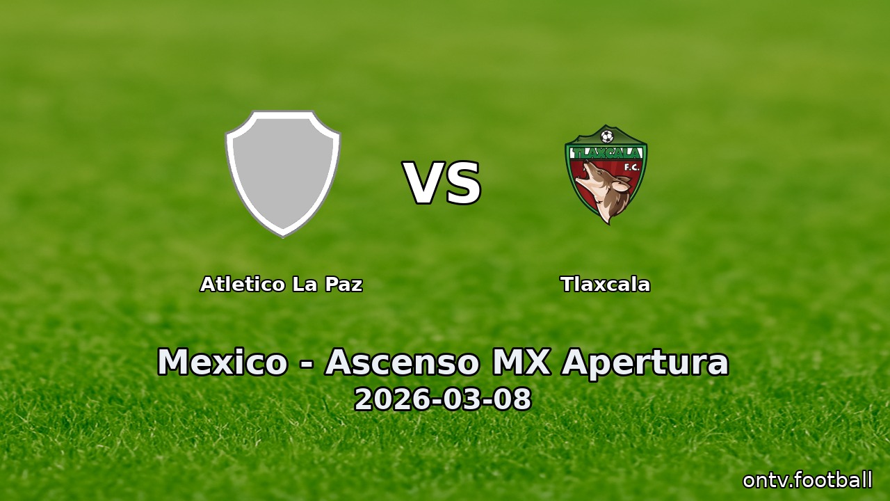 Atletico La Paz vs Tlaxcala