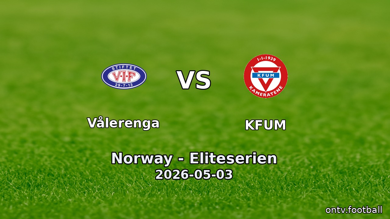 Vålerenga vs KFUM