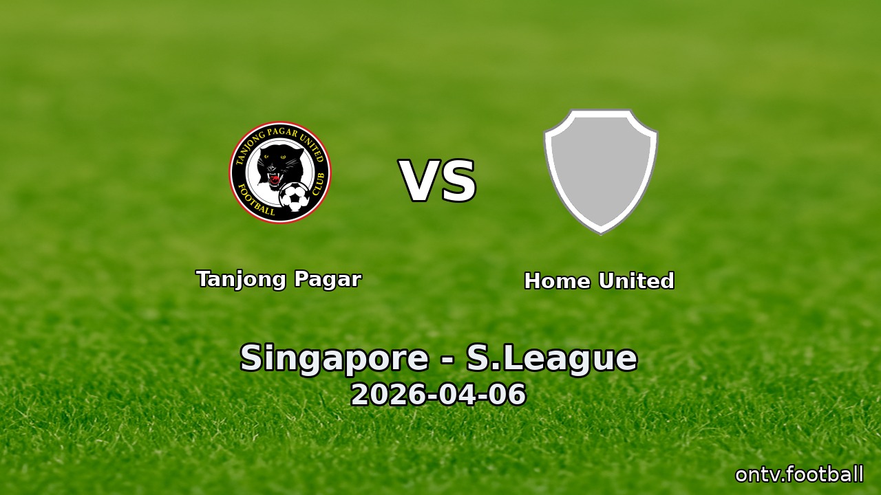 Tanjong Pagar vs Home United