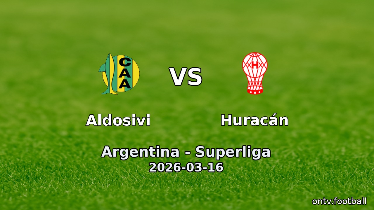 Aldosivi vs Huracán