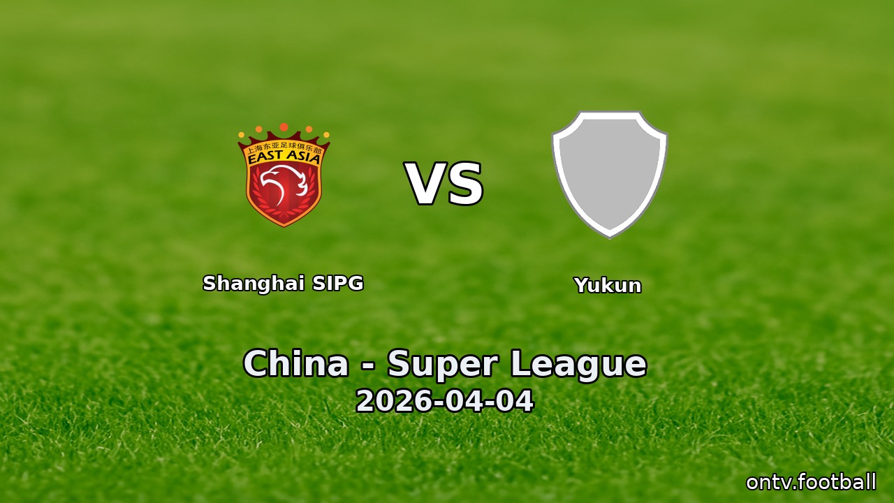 Shanghai SIPG vs Yukun