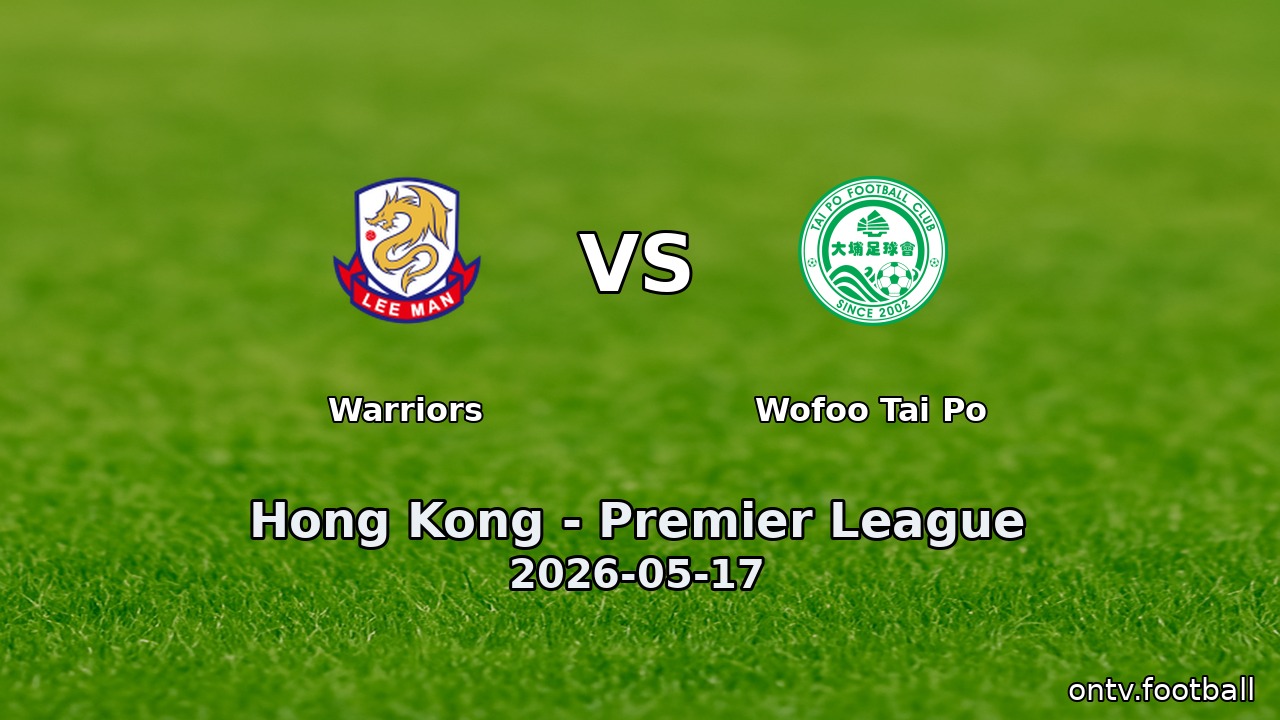 Warriors vs Wofoo Tai Po