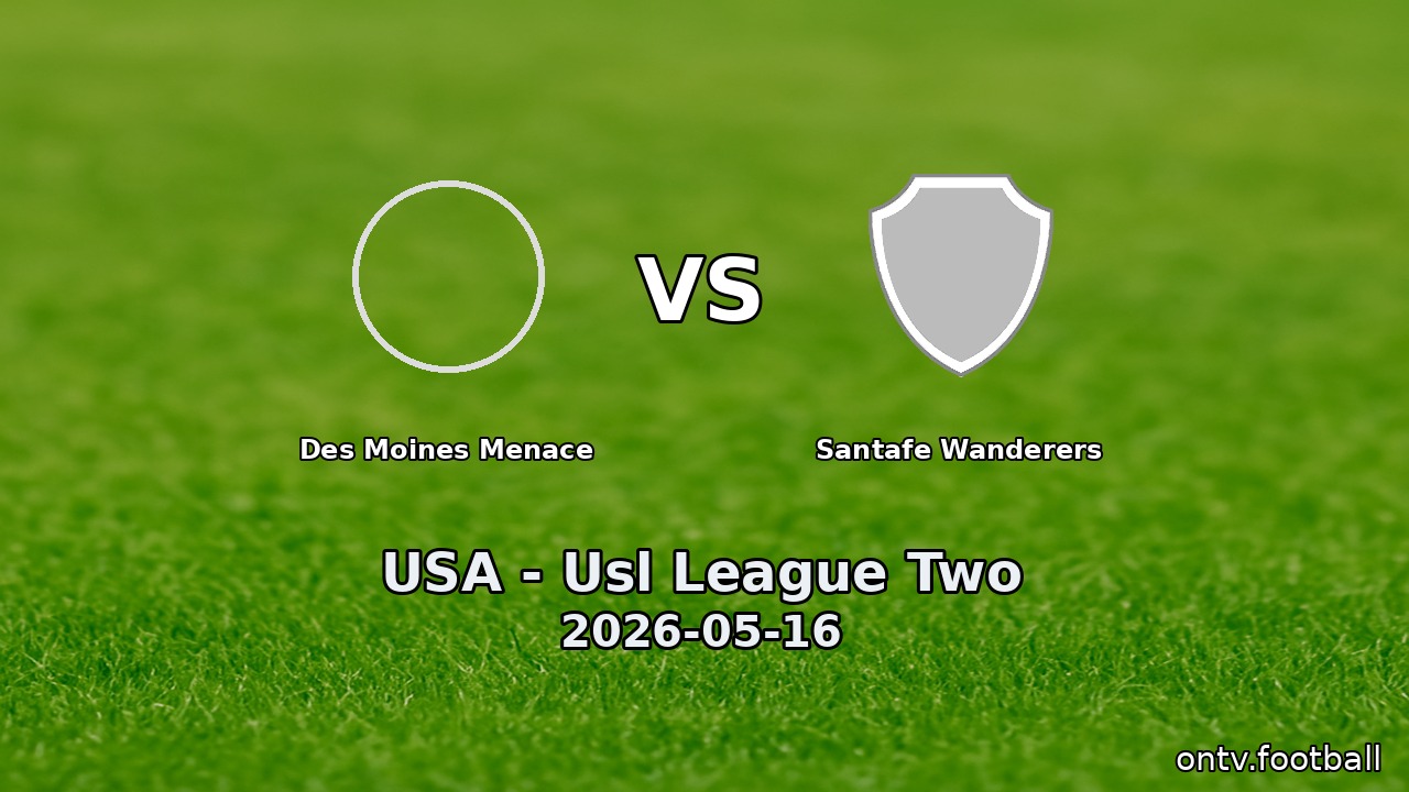 Des Moines Menace vs Santafe Wanderers