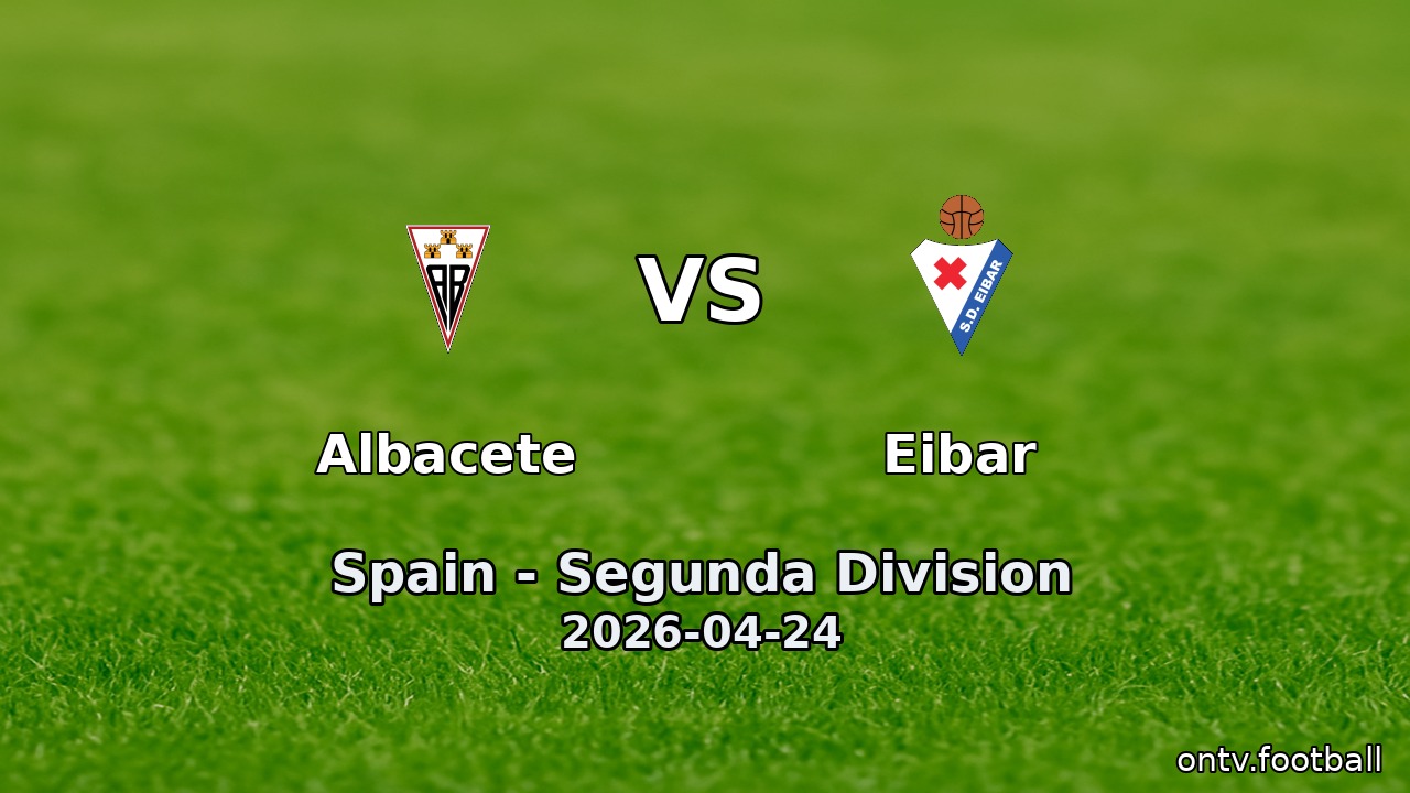 Albacete vs Eibar