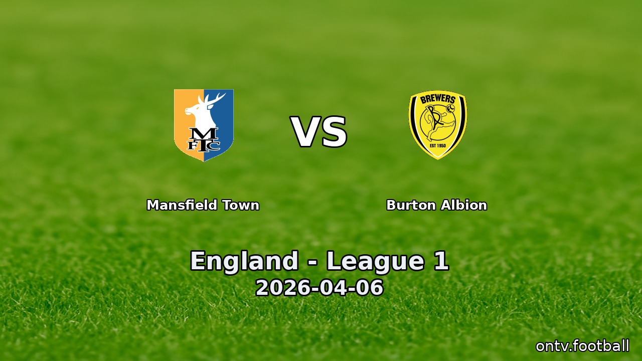 Mansfield Town vs Burton Albion